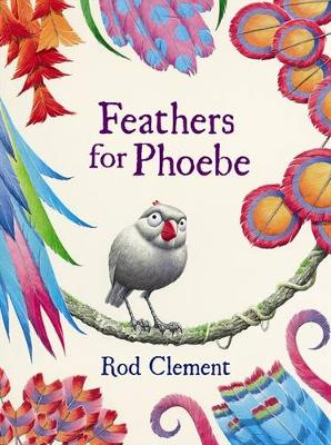 Feathers for Phoebe - Clement, Rod
