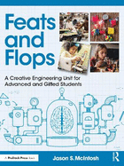 Feats and Flops: A Creative Engineering Unit for Advanced and Gifted Students