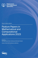 Feature Papers in Mathematical and Computational Applications 2023