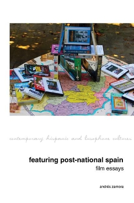 Featuring Post-National Spain. Film Essays. - Zamora, Andrs