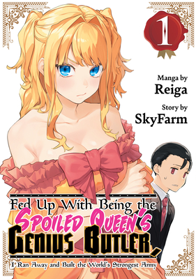 Fed Up with Being the Spoiled Queen's Genius Butler, I Ran Away and Built the World's Strongest Army 1 - Reiga, and Skyfarm (Creator)