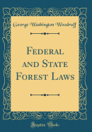 Federal and State Forest Laws (Classic Reprint)