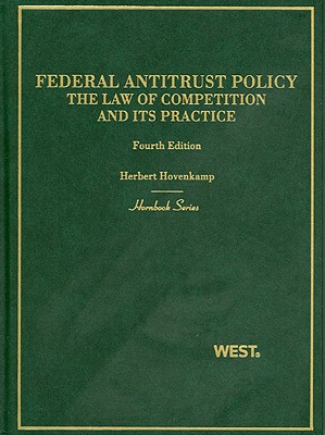 Federal Antitrust Policy: The Law of Competition and Its Practice - Hovenkamp, Herbert