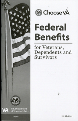 Federal Benefits for Veterans, Dependents and Survivors: 2019 - Government Publications Office (Editor)