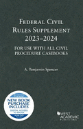 Federal Civil Rules Supplement, 2023-2024, For Use with All Civil Procedure Casebooks