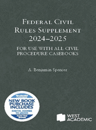 Federal Civil Rules Supplement, 2024-2025: For Use with All Civil Procedure Casebooks