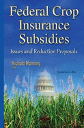 Federal Crop Insurance Subsidies: Issues & Reduction Proposals
