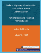 Federal Highway Administration and Federal Transit Administration: National Scenario Planning Peer Exchange