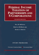 Federal Income Taxation of Partnerships and S Corporations: Study Problems