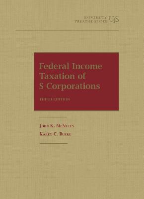 Federal Income Taxation of S Corporations - Burke, Karen C., and McNulty, John K.