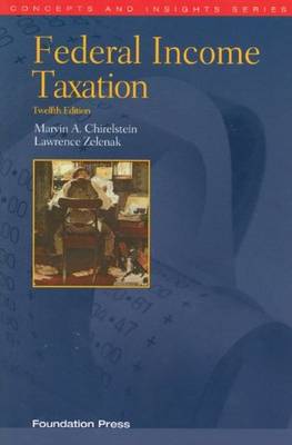 Federal Income Taxation - Zelenak, Lawrence, and Chirelstein, Marvin A.