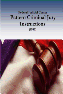 Federal Judicial Center: Pattern Criminal Jury Instructions (1987)