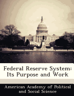 Federal Reserve System: Its Purpose and Work