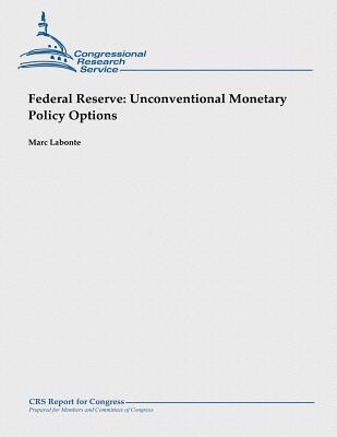 Federal Reserve: Unconventional Monetary Policy Options - LaBonte, Marc