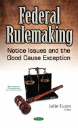 Federal Rulemaking: Notice Issues & the Good Cause Exception