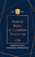 Federal Rules of Appellate Procedure 2020: American Legal Publishing