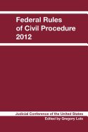 Federal Rules of Civil Procedure: 2012 Edition
