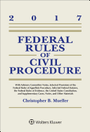 Federal Rules of Civil Procedure: 2017 Case and Statutory Supplement