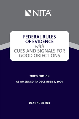 Federal Rules of Evidence with Cues and Signals for Making Objections - Siemer, Deanne C