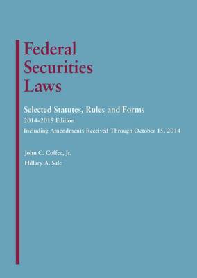 Federal Securities Laws: Selected Statutes, Rules and Forms - Coffee, John C., Jr., and Sale, Hillary