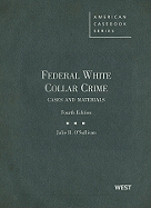 Federal White Collar Crime: Cases and Materials