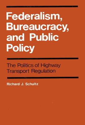 Federalism, Bureaucracy, and Public Policy: Volume 8 - Schultz, Richard J