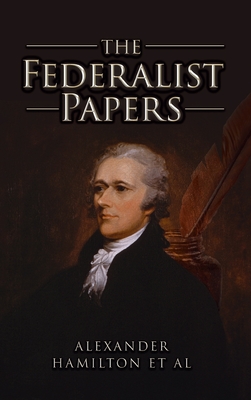 Federalist Papers - Hamilton, Alexander