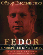 FEDOR: The Fighting System of the World's Undisputed King of Mixed Martial Arts