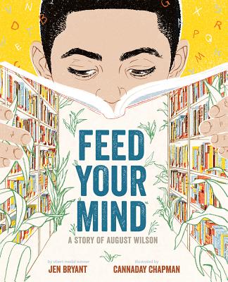Feed Your Mind: A Story of August Wilson - Bryant, Jen