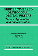 Feedback-Based Orthogonal Digital Filters: Theory, Applications, and Implementation