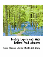 Feeding Experiments With Isolated Food-subtances