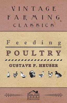 Feeding Poultry - Gustave F Heuser