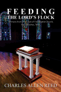 Feeding the Lord's Flock: Sermons from the Pulpit of First Baptist Church, Nacogdoches, Texas