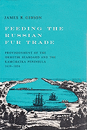 Feeding the Russian Fur Trade: Provisionment of the Okhotsk Seaboard and the Kamchatka Peninsula, 1639a 1856