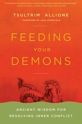 Feeding Your Demons: Ancient Wisdom for Resolving Inner Conflict - Allione, Tsultrim, Lama
