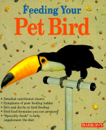 Feeding Your Pet Bird - Burgmann, Petra