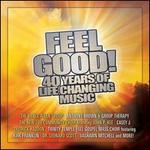 Feel Good! 40 Years of Life Changing Music