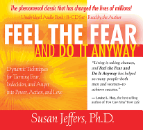 Feel the Fear and Do It Anyway 8-CD Set: Dynamic Techniques for Turning Fear, Indecision, and Anger Into Power, Action, and Love