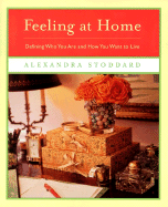 Feeling at Home: Defining Who You Are and How You Want to Live - Stoddard, Alexandra