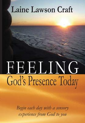 Feeling God's Presence Today - Craft, Laine Lawson