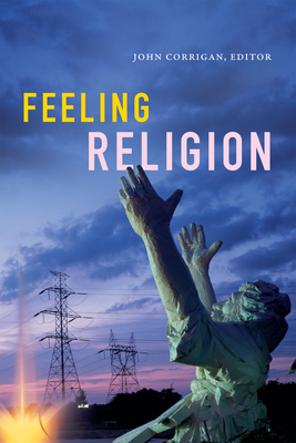 Feeling Religion - Corrigan, John (Editor)
