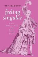 Feeling Singular: Queer Masculinities in the Early United States