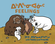 Feelings with Tuktu and Friends: Bilingual Inuktitut and English Edition