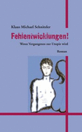 Fehlentwicklungen!: Wenn Vergangenes zur Utopie wird