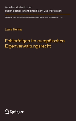 Fehlerfolgen Im Europischen Eigenverwaltungsrecht: Heilung Und Unbeachtlichkeit in Rechtsvergleichender Perspektive - Hering, Laura