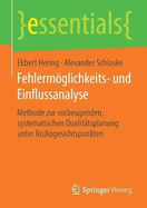 Fehlermglichkeits- und Einflussanalyse: Methode zur vorbeugenden, systematischen Qualittsplanung unter Risikogesichtspunkten