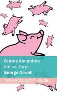 Feirme Ainmhithe / Animal Farm: Tranzlaty Gaeilge English