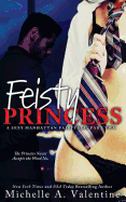 Feisty Princess (a Sexy Manhattan Fairytale: Part Two)