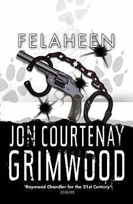 Felaheen: The Arabesk Trilogy Book 3 - Grimwood, Jon Courtenay