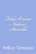 Felice Orsini Notizie Storiche